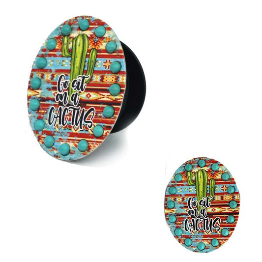 GO SIT ON A CACTUS POP SOCKET