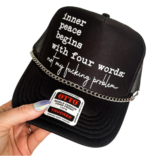 Inner Peace Begins With Four Words Graphic Trucker Hat: No Chain
