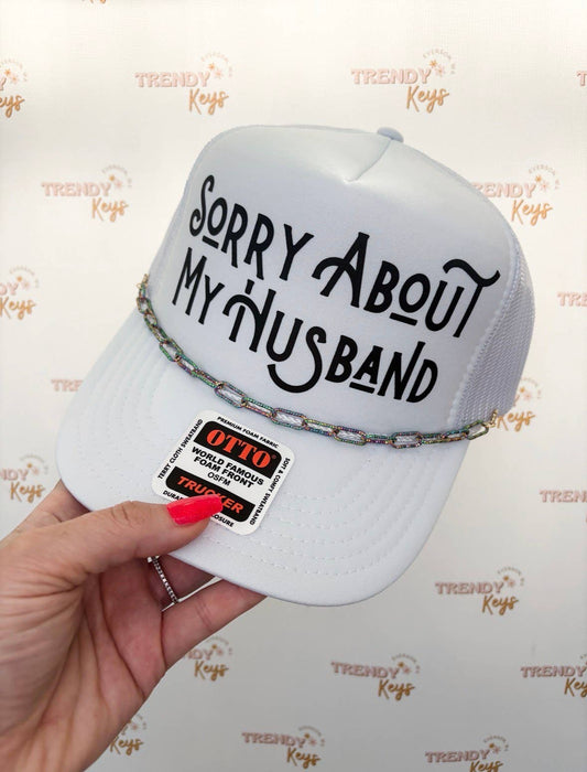 Sorry About My Husband Trucker Hat: No Chain